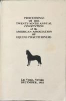 Proceedings of the twenty-ninth annual convention of the American Association of Equine Practitionerss