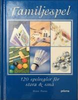 Familjespel : 120 utmaningar f&ouml;r stora & sm&aring;