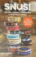 Snus! : historia, m&auml;rken, tillverkning & konsten att snusa
