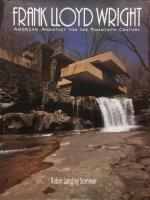 Frank Lloyd Wright - American architect for the twentieth century