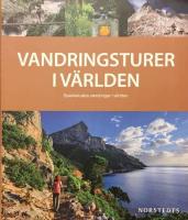 Vandringsturer i V&auml;rlden : spektakul&auml;ra vandringar i v&auml;rlden