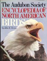 The Audubon society encyclopedia of North American birds