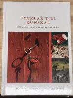 Nycklar till kunskap : om m&auml;nniskans bruk av naturen