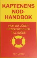 Kaptenens n&ouml;dhandbok : hur du l&ouml;ser krissituationer till sj&ouml;ss