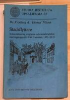 Stadsflyttare : industrialisering, migration och social mobilitet med utg&aring;ngspunkt fr&aring;n Halmstad 1870-1910 = [Urban migrants : industrialization, migration and social mobility on the basis of Halmstad, 1870-1910]