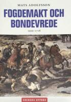 Fogdemakt och bondevrede 1500 - 1718