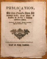 Publication at the ifr&aring;n swenska sk&auml;ren, som h&auml;rst&auml;des f&ouml;rs&auml;lja deras Afwl, f&aring; hemf&ouml;ra the therf&ouml;re i betalning undf&aring;ende Pl&aring;tar. Stockholm 16 november 1745