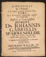 Parentalia in obitum s. r. maj:tis Suethias magnae fidei viri, et a ceremoniis legatorum publicis supremi, illustris ac generosissimi domini dn. Johannis Gabrielis Sparwenfeldii