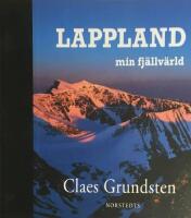 Lappland : min fj&auml;llv&auml;rld