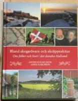Bland skogsr&ouml;vare och skr&auml;ppeskitar - Om folket och livet i det danska Halland