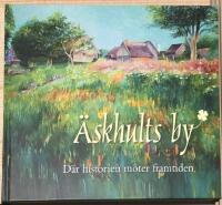 &Auml;skhults by : d&auml;r historien m&ouml;ter framtiden