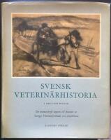 Svensk veterin&auml;rhistoria i ord och bilder. En minnesbok utgiven till firandet av Sveriges veterin&auml;rf&ouml;rbunds 100-&aring;rsjubileum. [Utg. av] Sveriges veterin&auml;rf&ouml;rbund. 