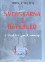 Svenskarna i &Ouml;sterled - i Stalins gastkramning