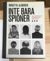 Inte bara spioner... : stasi-infiltration i Sverige under kalla kriget