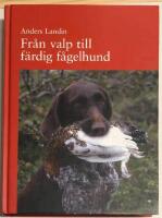 Fr&aring;n valp till f&auml;rdig f&aring;gelhund