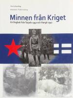 Minnen fr&aring;n kriget : en dagbok fr&aring;n Taipale 1940 och Hang&ouml; 1941