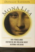 Mona Lisa Den F&auml;ngslade Historien Om V&auml;rldens Mest Ber&ouml;mda M&aring;lning