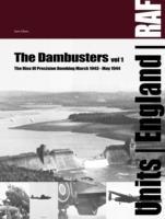 The Dambusters vol 1: The rise of RAF precision bombing March 1943 - May 1944