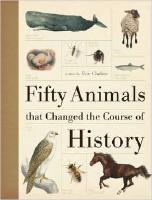 Fifty Animals that Changed the Course of History