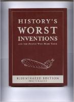 History's Worst Inventions And the People Who Made Them