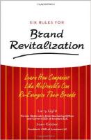 Six Rules for Brand Revitalization: Learn How Companies Like McDonald' Can Re-Energize Their Brands