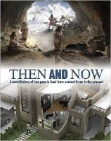 Then & Now A World History of How People Lived from Ancient Times to the Present