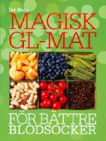 Magisk GL-Mat F&ouml;r B&auml;ttre Blodsocker