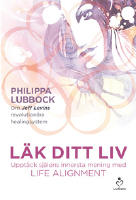 L&Auml;K DITT LIV -  Uppt&auml;ckare sj&auml;lens innersta mening med LIFE ALIGNMENT