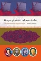 Garpar, gipskatter och svartskallar: invandrarna som byggde Sverige