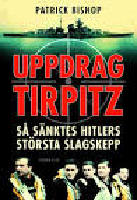 UPPDRAG TIRPITZ - så sänktes Hitlers största slagskepp