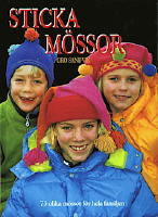 STICKA M&Ouml;SSOR   -  73 olika m&ouml;ssor f&ouml;r hela familjen