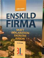 Enskild Firma : skatt, deklaration, ekonomi och juridik