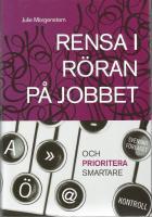 Rensa i r&ouml;ran p&aring; jobbet och prioritera smartare