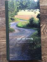 V&auml;rt en omv&auml;g : v&auml;gvisare till 30 kulturminnen i Sverige