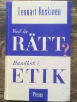 Vad &auml;r r&auml;tt? : handbok i etik