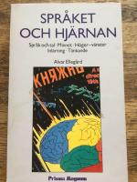 Spr&aring;ket och hj&auml;rnan : spr&aring;k och tal, minnet, h&ouml;ger-v&auml;nster, inl&auml;rning, t&auml;nkande