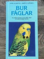 Burf&aring;glar : en praktisk handbok i hur du v&auml;ljer, k&ouml;per och sk&ouml;ter burf&aring;glar hemma