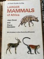 A field guide to the larger mammals of Africa