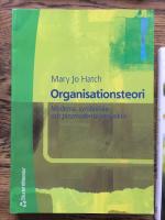 Organisationsteori : Moderna, symboliska och postmoderna perspektiv