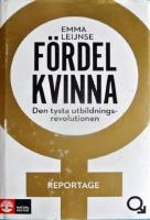 F&ouml;rdel kvinna : den tysta utbildningsrevolutionen