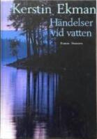 H&auml;ndelser vid vatten : [roman]