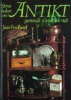 Stora boken om antikt - gammalt och n&auml;stan nytt