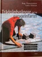 Tr&auml;dg&aring;rdsg&aring;ngar och garageinfarter : planera - v&auml;lja material - anl&auml;gga