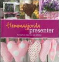 Hemmagjorda presenter : fantasifulla id&eacute;er f&ouml;r alla tillf&auml;llen