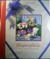 Skapargl&auml;dje : vackra saker, unika presenter