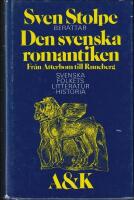 Den Svenska romantiken - fr&aring;n Atterbom till Runeberg - Svenska folkets litteraturhistoria