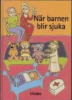 N&auml;r barnen blir sjuka