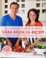 V&aring;ra b&auml;sta GI-recept : 100 recept utan socker och snabba kolydrater