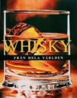 Whisky fr&aring;n hela v&auml;rlden