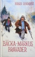 B&auml;cka-Markus bravader : jakt-, fiske- och bygdehistorier